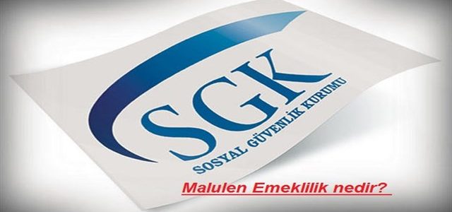 sgk 640 x 320 640x300 - Malulen Emeklilik Şartları